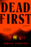 Dead First