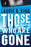 Those Who Are Gone