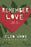 Remember Love: Words for Tender Times