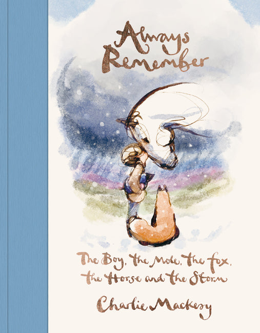 Always Remember: The Boy, the Mole, the Fox, the Horse and the Storm