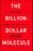 The Billion-Dollar Molecule: The Quest for the Perfect Drug