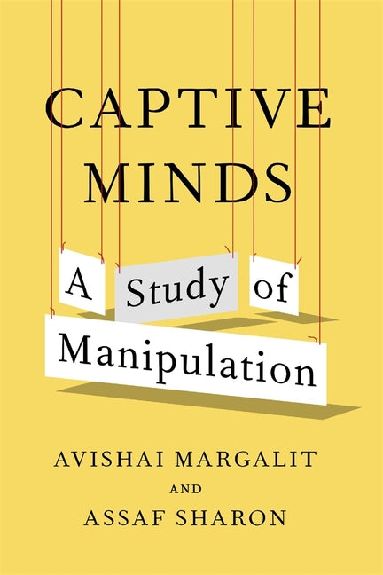 Captive Minds: A Study of Manipulation