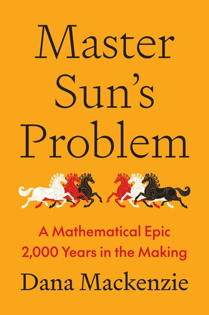 Master Sun's Problem: A Mathematical Epic 2,000 Years in the Making