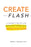 Create in a Flash: A Leader's Recipe for Breakthrough Innovation