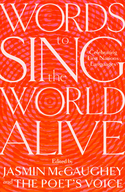 Words to Sing the World Alive: Celebrating First Nations Languages