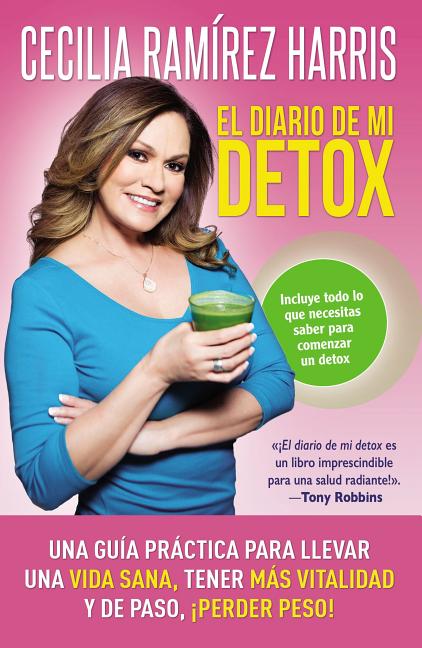 La Diario de Mi Detox: Una Gu��a Pr��ctica Para Llevar Una Vida Sana, Tener M��s Vitalidad Y de Paso, ᦙ