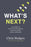 What's Next?: The Journey to Know God, Find Freedom, Discover Purpose, and Make a Difference