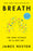 Breath: The New Science of a Lost Art