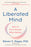 A Liberated Mind: How to Pivot Toward What Matters