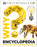 Why? Encyclopedia: Brilliant Answers to Baffling Questions