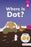 Where Is Dot?