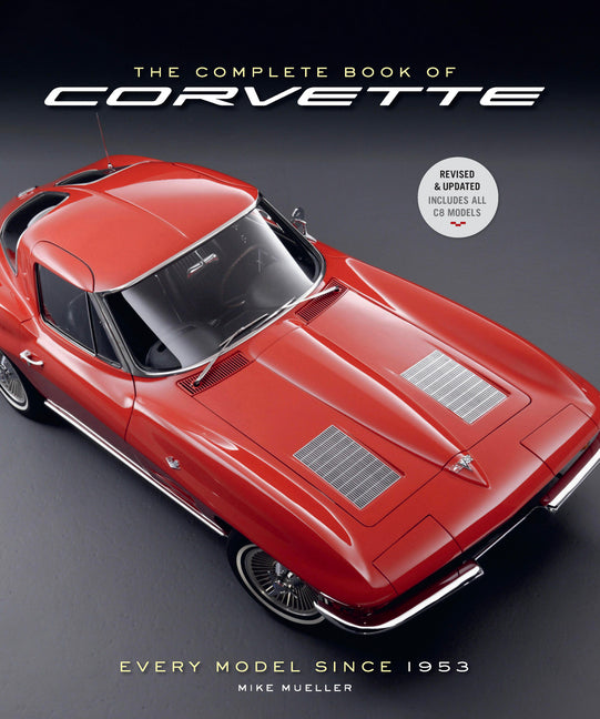 The Complete Book of Corvette 5th Edition: Every Model Since 1953