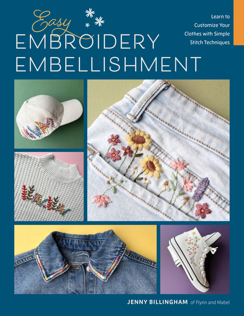 Easy Embroidery Embellishment: Learn to Customize Your Clothes with Simple Stitch Techniques