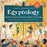 A Child's Introduction to Egyptology: The Mummies, Pyramids, Pharaohs, Gods, and Goddesses of Ancient Egypt