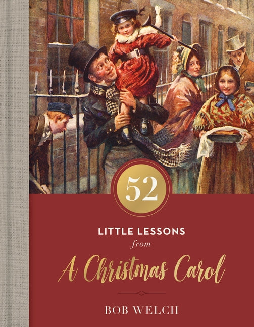 52 Little Lessons from a Christmas Carol: Inspirational Reflections for the Advent Season (a 52-Day Devotional for Christmas) - The Perfect Christian
