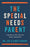 The Special Needs Parent: A Guide to the Life You Never Expected