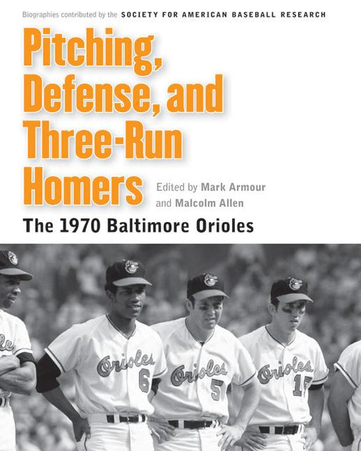 Pitching, Defense, and Three-Run Homers: The 1970 Baltimore Orioles