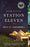 Station Eleven: A Novel (National Book Award Finalist)