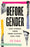 Before Gender: Lost Stories from Trans History, 1850-1950