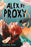Alex, by Proxy