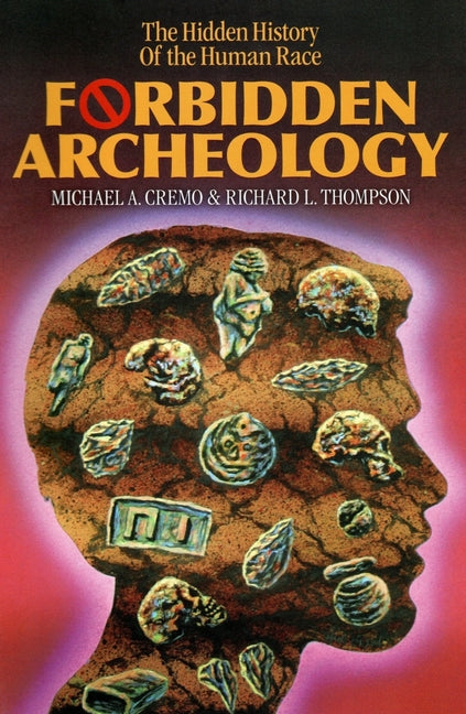 Forbidden Archeology: The Full Unabridged Edition