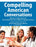 Compelling American Conversations: Questions and Quotations for Intermediate American English Language Learners