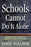 Schools Cannot Do It Alone