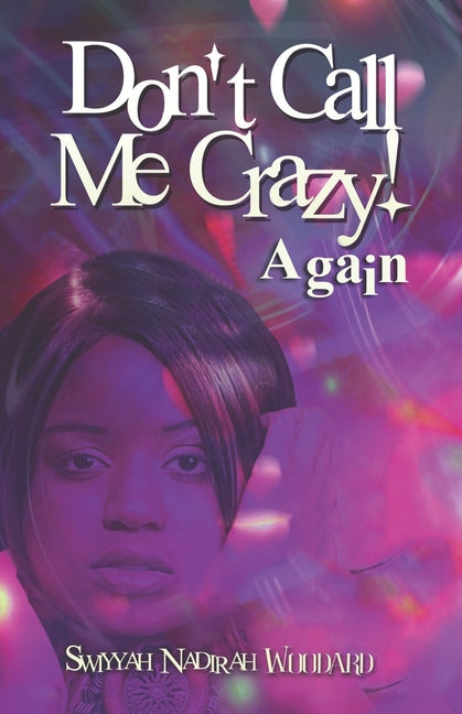 Don't Call Me Crazy! Again