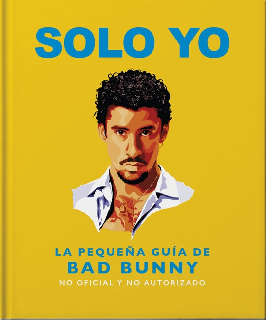 Solo Yo: La Pequeña Guía de Bad Bunny
