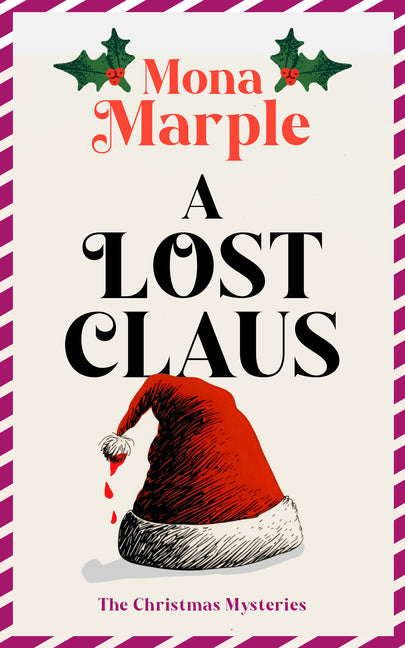 A Lost Claus: A Festive Christmas Cozy Mystery Set in a Winter Wonderland