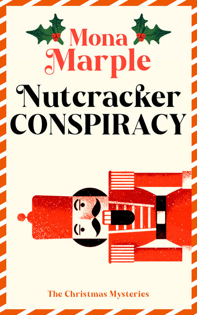 Nutcracker Conspiracy: A Festive Christmas Cozy Mystery Set in a Winter Wonderland