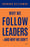 Why We Follow Leaders--And Why We Don't