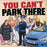 You Can't Park There