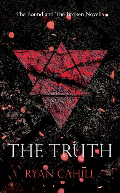 The Truth: The Bound and The Broken Novella