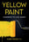 Yellow Paint: Learning to Live Again