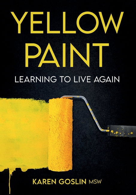Yellow Paint: Learning to Live Again