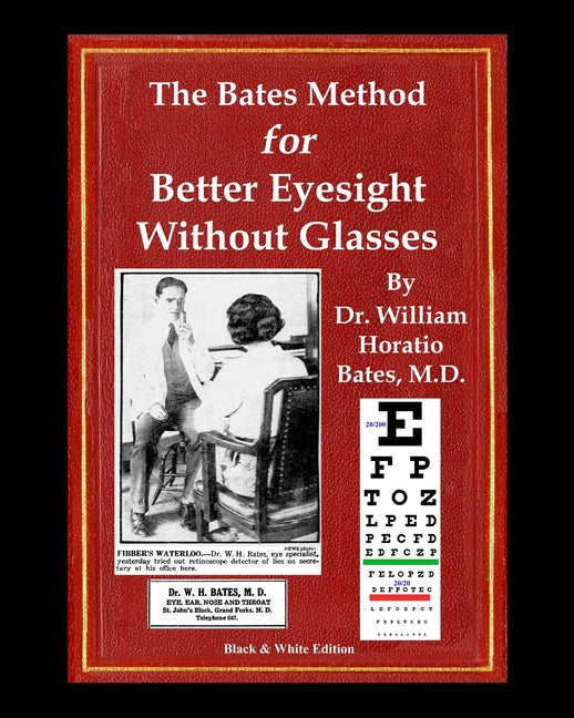 The Bates Method for Better Eyesight Without Glasses: With Extra Eyecharts, Training, Pictures