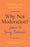 Why Not Moderation?: Letters to Young Radicals