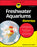 Freshwater Aquariums for Dummies