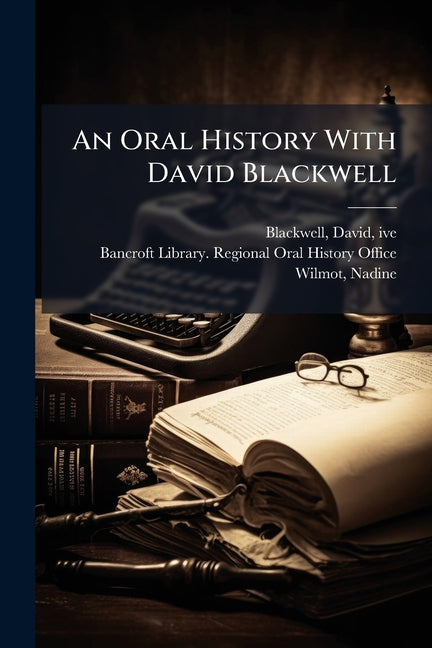 An Oral History With David Blackwell: Oral History Transcript / 2003