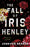 The Fall of Iris Henley