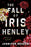 The Fall of Iris Henley