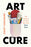 Art Cure: The Science of How the Arts Save Lives