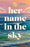 Her Name in the Sky