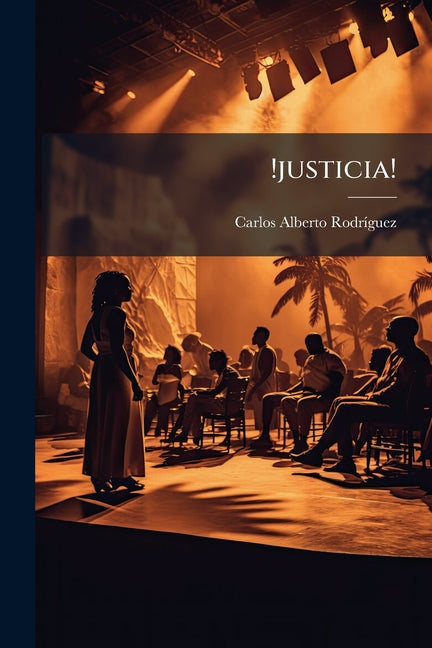 !justicia!: Drama En Tres Actos I En Prosa...
