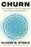 Churn: The Tension That Divides Us and How to Overcome It