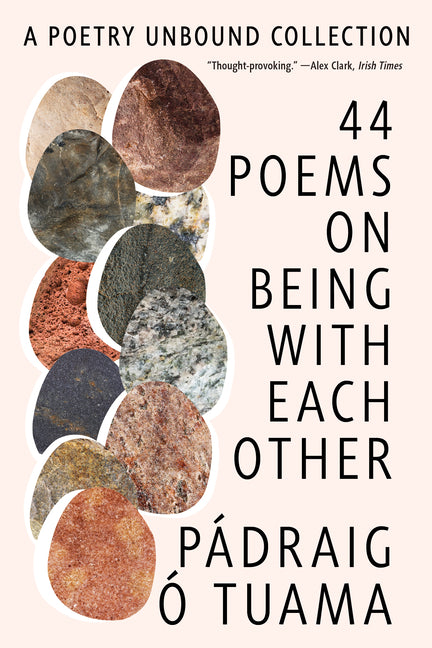 44 Poems on Being with Each Other: A Poetry Unbound Collection
