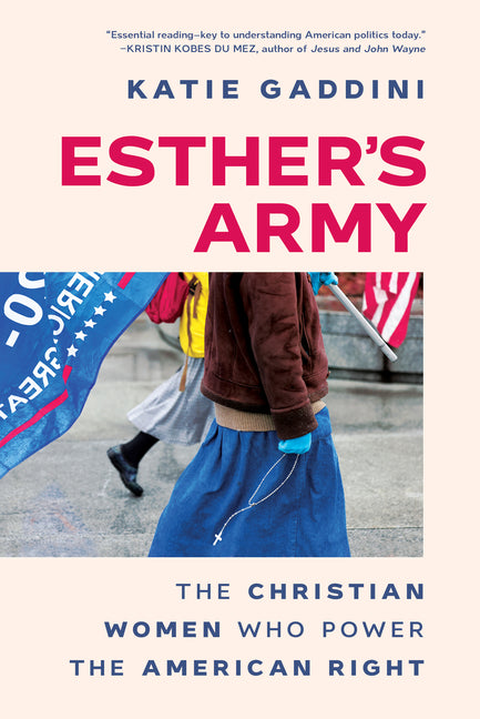 Esther's Army: The Christian Women Who Power the American Right