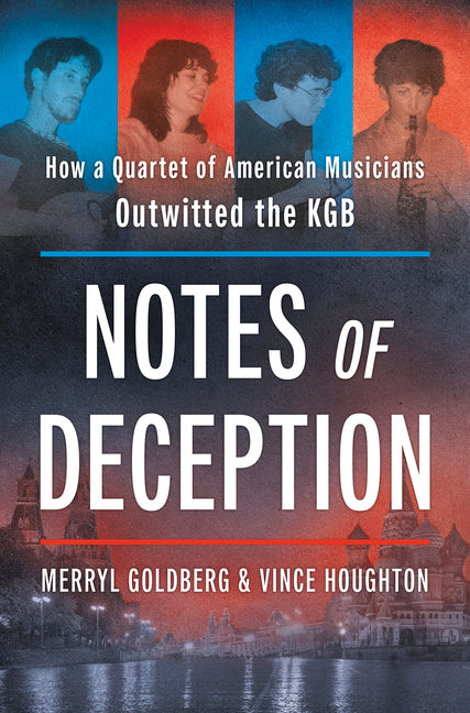 Notes of Deception: How a Quartet of American Musicians Outwitted the KGB