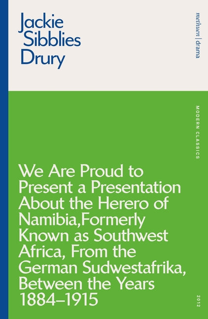 We are Proud to Present a Presentation About the Herero of Namibia, Formerly Known as Southwest Africa, From the German Sudwestafrika, Between the Yea